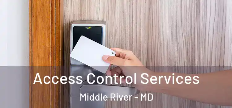 Access Control Services Middle River - MD