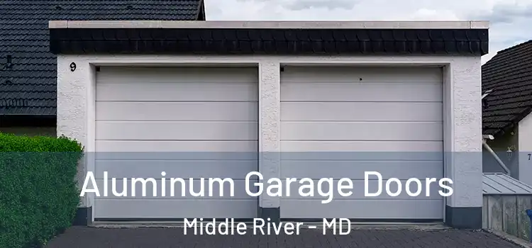  Aluminum Garage Doors Middle River - MD