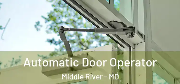  Automatic Door Operator Middle River - MD