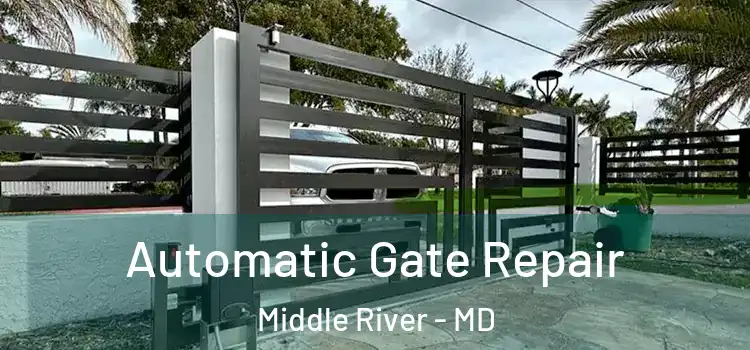  Automatic Gate Repair Middle River - MD