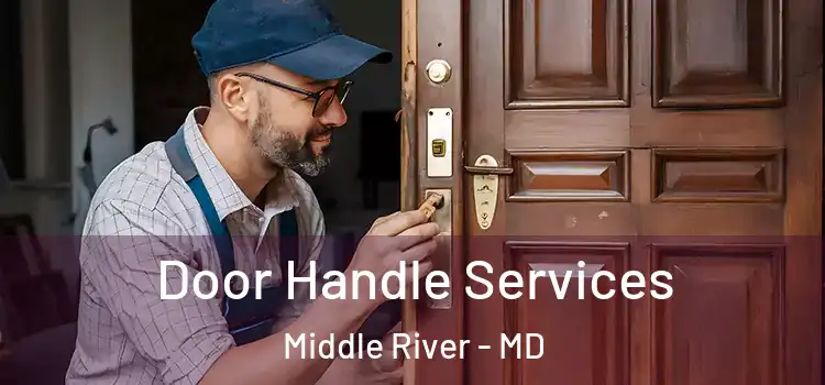 Door Handle Services Middle River - MD