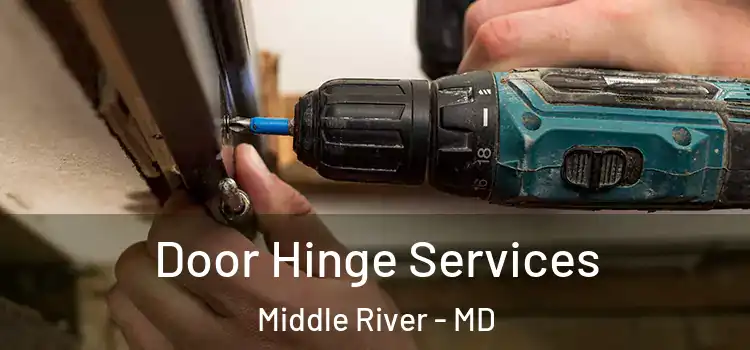 Door Hinge Services Middle River - MD