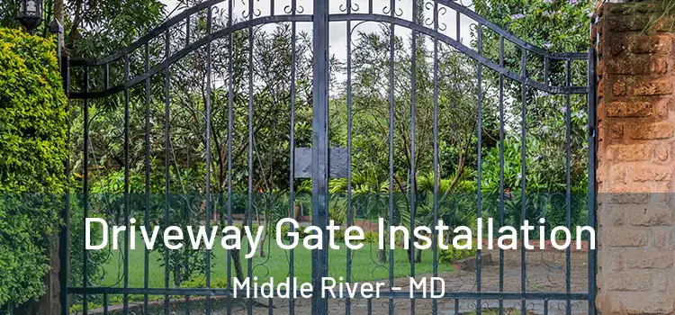 Driveway Gate Installation Middle River - MD