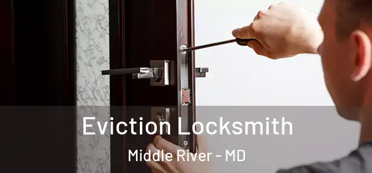 Eviction Locksmith Middle River - MD