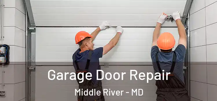  Garage Door Repair Middle River - MD