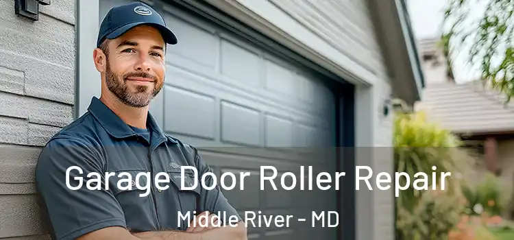  Garage Door Roller Repair Middle River - MD