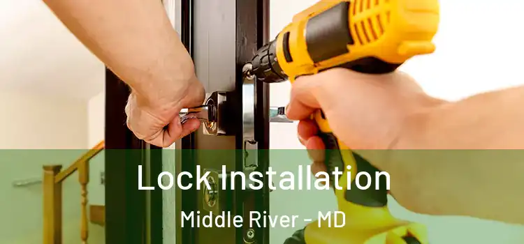Lock Installation Middle River - MD