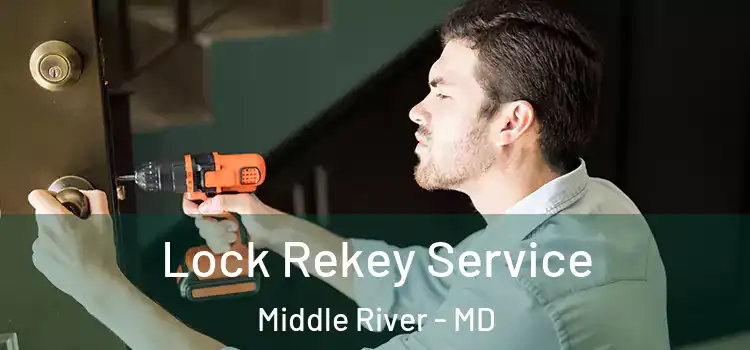 Lock Rekey Service Middle River - MD