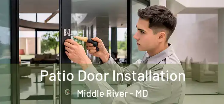 Patio Door Installation Middle River - MD