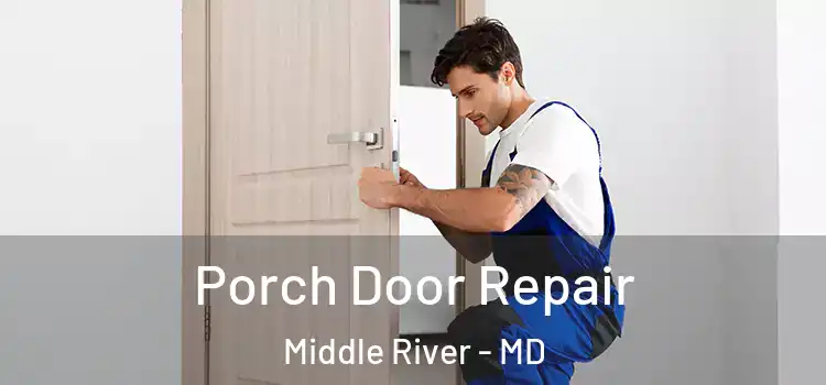  Porch Door Repair Middle River - MD