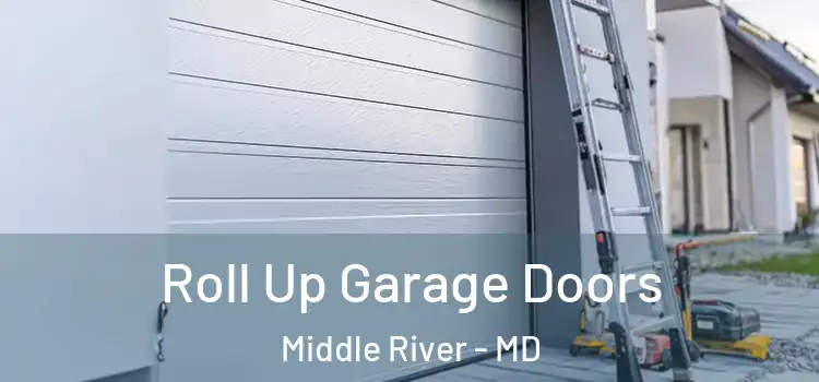  Roll Up Garage Doors Middle River - MD