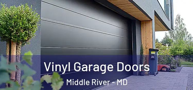  Vinyl Garage Doors Middle River - MD